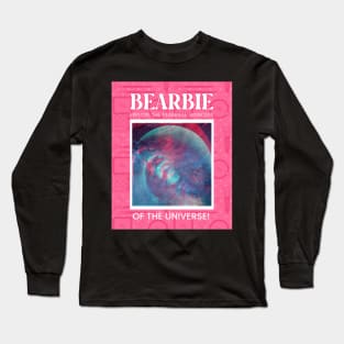 Bearbie Explore The 'Bearbiese' of The Universe Long Sleeve T-Shirt